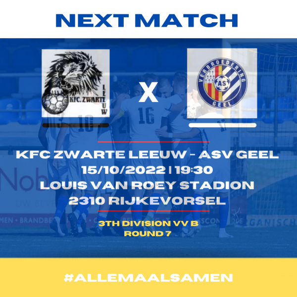 VOLGENDE MATCH : KFC ZWARTE LEEUW – ASV GEEL - ASV Geel